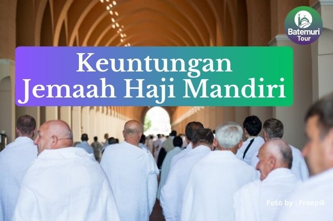 Inilah 6 Keuntungan Menjadi Jemaah Haji Mandiri Agar Ibadah Menjadi Semakin Lancar